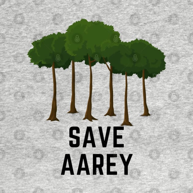 Save Aarey by boldstuffshop